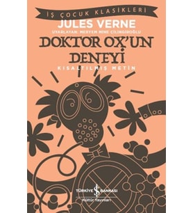 Doktor Ox’un Deneyi - İş Çocuk Klasikleri-Kısaltılmış Metin