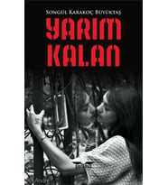 Yarım Kalan / Perseus Yayınevi / Songül Karakoç Büyüktaş
