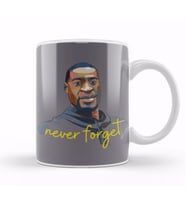 never forget George Floyd Black Lives Matter ,Black History Month Kupa Bardak Porselen