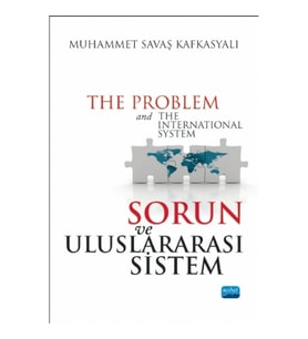 Sorun ve Uluslararası Sistem - The Problem and The International System