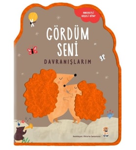 Gördüm Seni- Davranışlarım