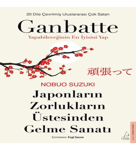 Japonların Zorlukların Üstesinden Gelme Sanatı-Ganbatte