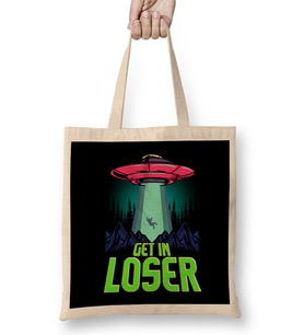 Cute & Funny Get In Loser UFO Aliens Spaceship Bez Çanta Uzun Saplı