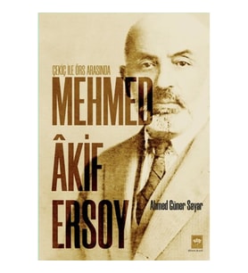 Çekiç ile Örs Arasında Mehmed Akif Ersoy