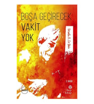 Boşa Geçirecek Vakit Yok