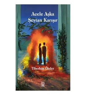 Acele Aşka Şeytan Karışır
