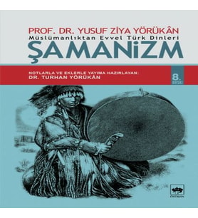 Müslümanlıktan Evvel Türk Dinleri Şamanizm
