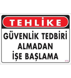 İş Güvenliği Uyarı Levhası 25x35 KOD:414