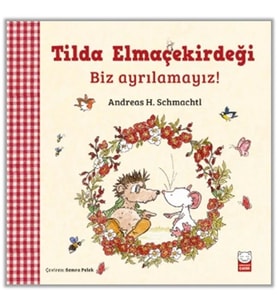 Tilda Elmaçekirdeği Biz Ayrılamayız!