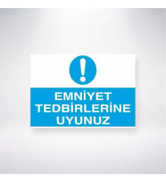 Emniyet Tedbirlerine Uyunuz 21x28 Arkası Yapışkanlı Levha