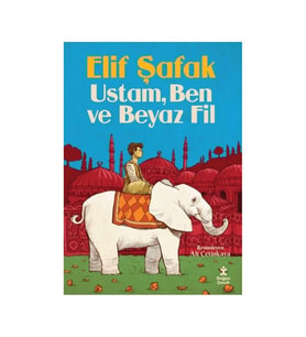 Ustam Ben ve Beyaz Fil Elif Şafak Doğan Çocuk