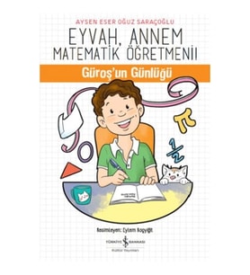 Eyvah, Annem Matematik Öğretmeni - Güroş'un Günlüğü