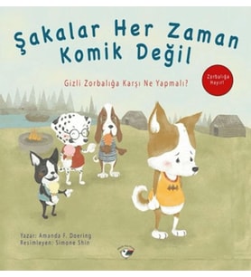 Şakalar Her Zaman Komik Değil - Zorbalığa Hayır!
