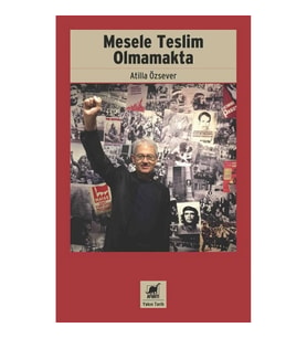 Mesele Teslim Olmamakta