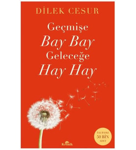 Geçmişe Bay Bay, Geleceğe Hay Hay