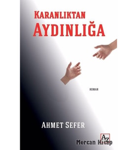 Karanlıktan Aydınlığa-Ahmet Sefer