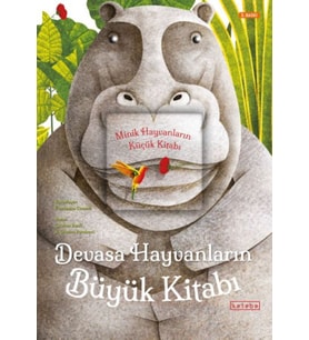 Devasa Hayvanların Büyük Kitabı - Minik Hayvanların Küçük Kitabı