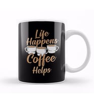 Life Happens Coffee Helps Funny Caffeine Lover Kupa Bardak Porselen