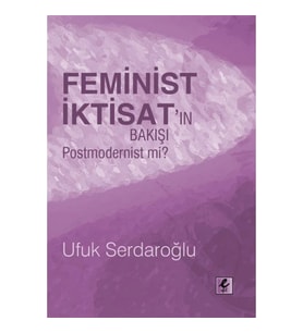 Feminist İktisat'ın Bakışı Postmodernist mi?
