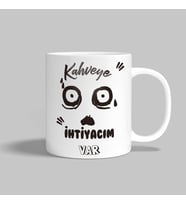 Kahveye İhtiyacım Var Yazılı Kupa Bardak