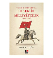 Türk Romanında Erkeklik ve Milliyetçilik (1908-1923)
