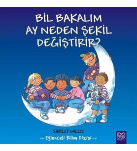 Bil Bakalım Ay Neden Şekil Değiştirir?