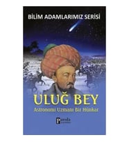 Bilim Adamlarımız Serisi: Uluğ Bey