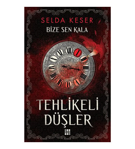 Bize Sen Kala 1 - Tehlikeli Düşler - Selda Keser