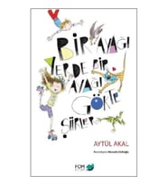 Bir Ayağı Yerde Bir Ayağı Gökte Şiirler