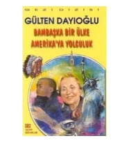 Bambaşka Bir Ülke Amerika'ya Yolculuk