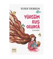 Yüreğim Kuş Olunca