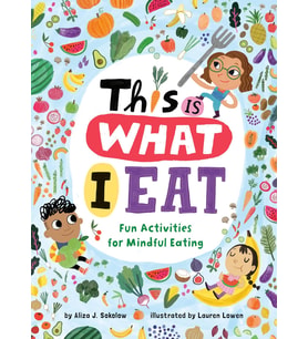This Is What I Eat: Fun Activities For Mindful Eating