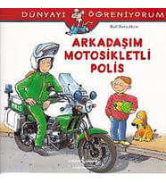 Dünyayı Öğreniyorum - Arkadaşım Motorsikletli Polis