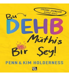 Bu Dehb Müthiş Bir Şey!