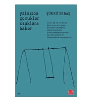Yalnızca Çocuklar Uzaklara Bakar