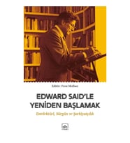 Edward Said'le Yeniden Başlamak