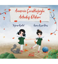 Annemin Çocukluğuyla Arkadaş Oldum