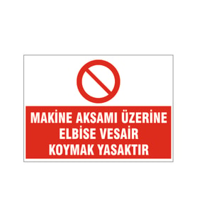 Makine üzerine elbise koyma, isg uyarı levhası