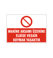 Makine üzerine elbise koyma, isg uyarı levhası