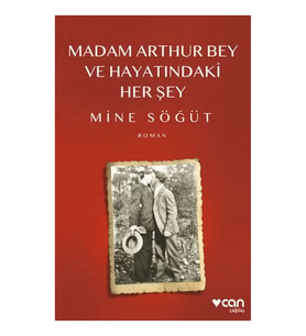Madam Arthur Bey ve Hayatındaki Her Şey