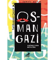 Osman Gazi Aşiretten Beyliğe-Tarihsever Çocuk 2 (Beyaz)