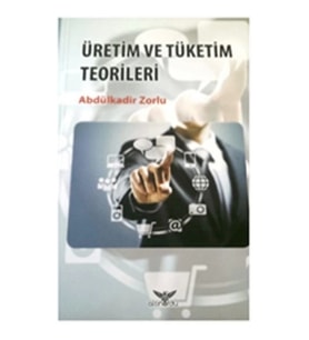 Üretim ve Tüketim Teorileri