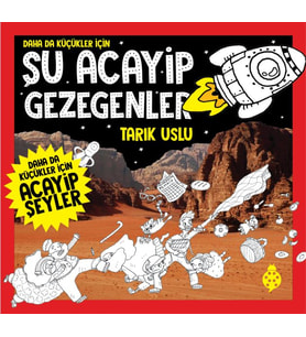 Daha Da Küçükler İçin Şu Acayip Gezegenler