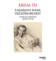 Yaşamayı Nasıl Özledim Bilsen!