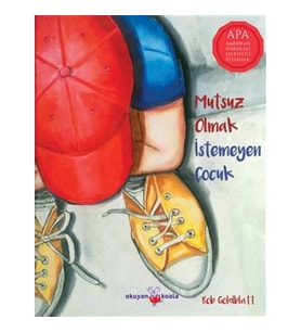 Mutsuz Olmak İstemeyen Çocuk