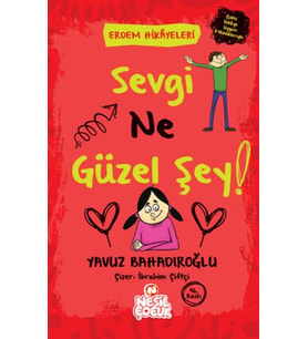 Sevgi Ne Güzel Şey! - Erdem Hikayeleri