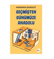 Geçmişten Günümüze Anadolu Handan Durgut Can Çocuk Yayınları