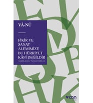 Fikir ve Sanat Âlemimize Bu Hürriyet Kâfi Değildir