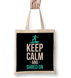 Snowboarding Keep Calm And Shred On Snowboarder Bez Çanta Uzun Saplı
