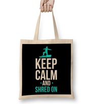 Snowboarding Keep Calm And Shred On Snowboarder Bez Çanta Uzun Saplı